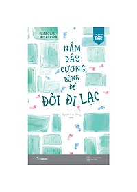 Nắm lấy dây cương, đừng để đời đi lạc